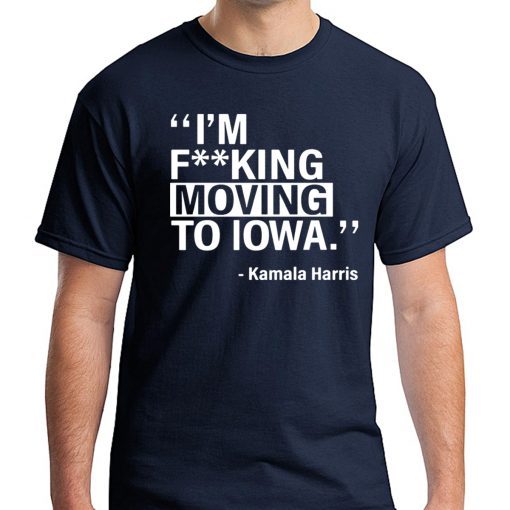 KAMALA HARRIS MOVING TO IOWA TEE SHIRT