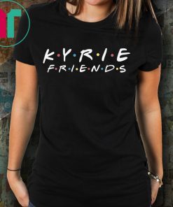 KYRIE FRIENDS FUNNY T-SHIRTS