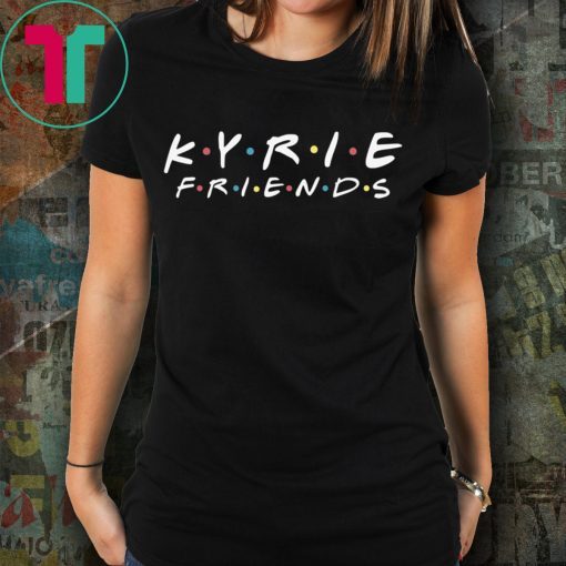 KYRIE FRIENDS FUNNY T-SHIRTS