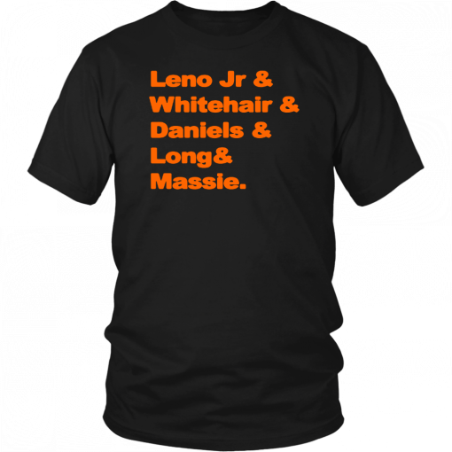 Leno Jr and Whitehair and Daniels and Long and Massie Tee Shirt