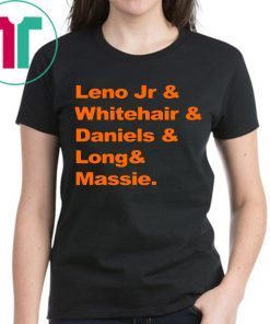 Leno Jr and Whitehair and Daniels and Long and Massie T-Shirt