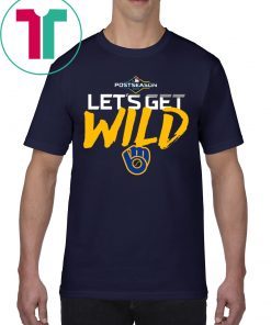 Let's Get Wild Milwaukee Brewers Unisex T-Shirt