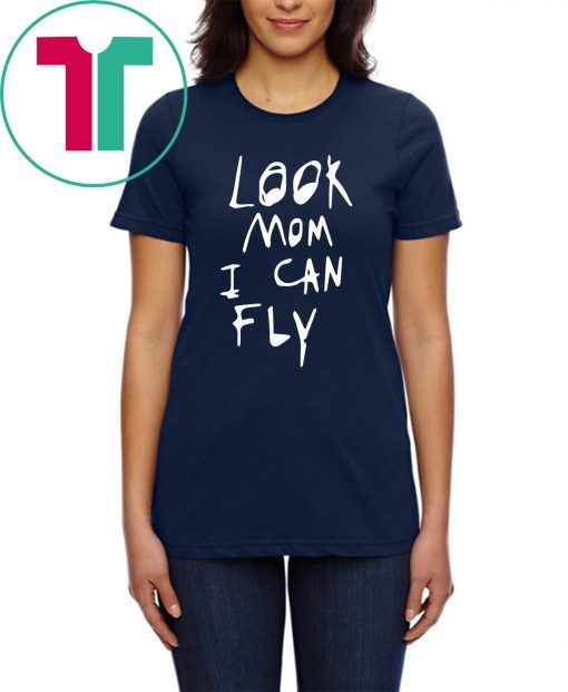 Look Mom I Can Fly 2019 Shirt