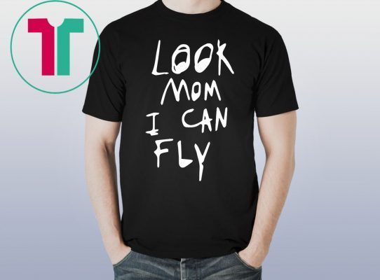 Look Mom I Can Fly 2019 Shirt