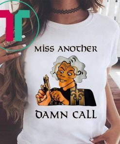 Madea Miss another damn call t-shirt