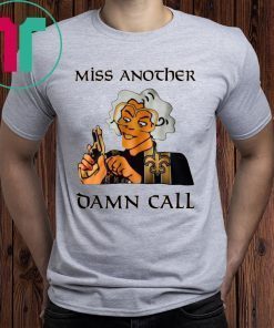 Madea Miss another damn call t-shirt