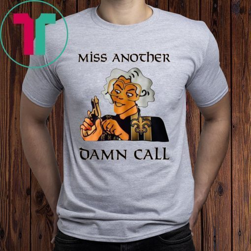 Madea Miss another damn call t-shirt