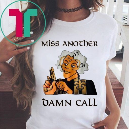 Madea Miss another damn call t-shirt