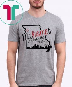 Mahomes is where the heart is shirt for mens womens