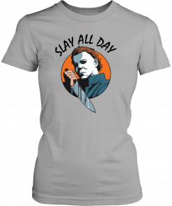 Michael Myers Slay All Day Offcial Tee Shirt