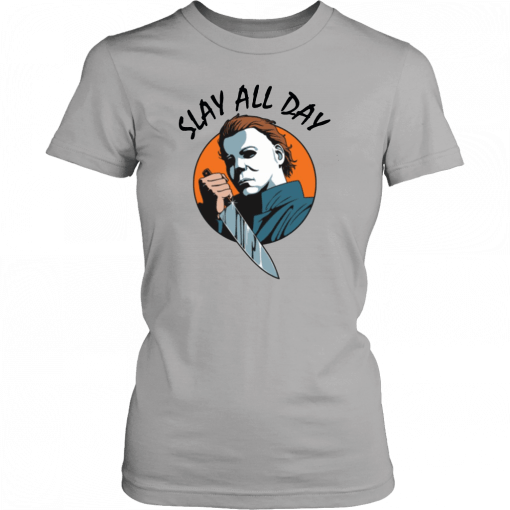 Michael Myers Slay All Day Offcial Tee Shirt