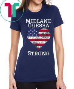 USA Flag Midland Odessa Strong Heart Shirt