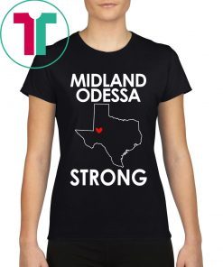 Heart Midland Odessa Texas Strong Shirt