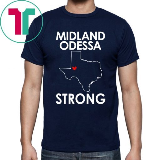Heart Midland Odessa Texas Strong Shirt