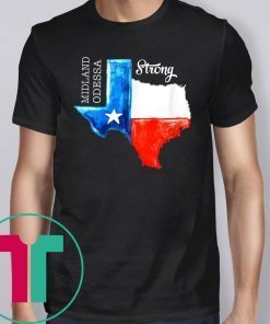 Midland Odessa Strong Texas Flag 432 Shirt for Mens Womens
