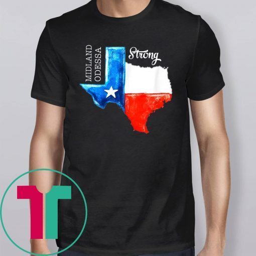Midland Odessa Strong Texas Flag 432 Shirt for Mens Womens
