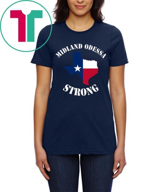 Midland Odessa Strong Shirts