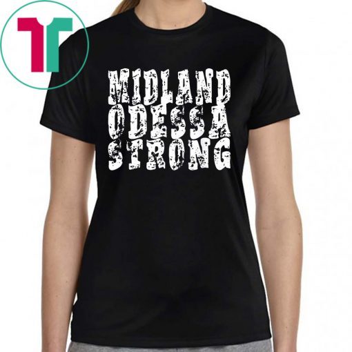 West Texas Strong Midland Odessa Strong Tee Shirt