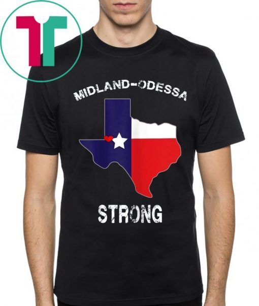 Midland Odessa Texas Strong Love Pray Support Shirt