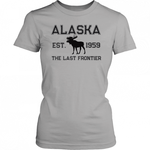 Moose Alaska est 1959 The Last frontier Unisex T-Shirt