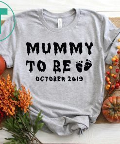 Halloween Mummy To Be October 2019 Tee Shirt