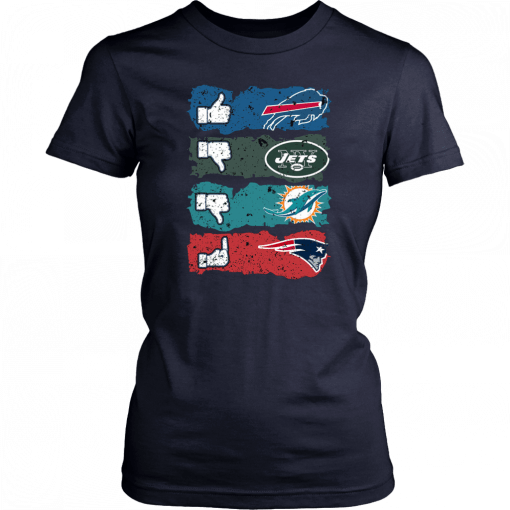 NFL like buffalo bills dislike new york jets miami dolphins and fuck new england patriots Tee Shirt