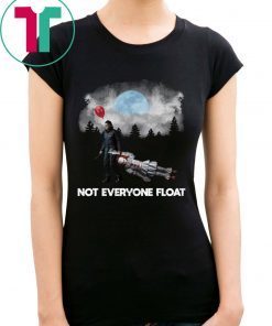 NOT EVERYONE FLOAT JASON KILL PENNYWISE HALLOWEEN TEE SHIRT