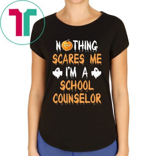 HALLOWEEN NOTHING SCARES ME I'M A SCHOOL COUNSELOR T-SHIRT