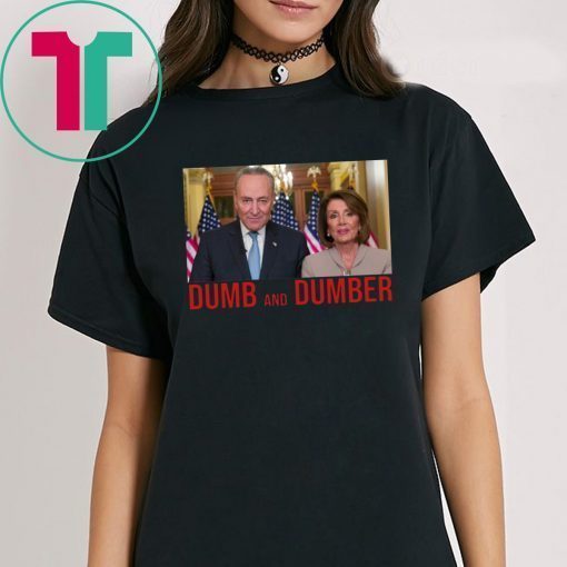 Nancy Pelosi and Chuck Schumer Parody 2019 Tee Shirt