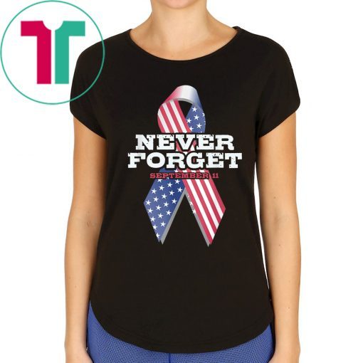 Never Forget September 9 11 Memorial Ribbon Patriot Day T-Shirt