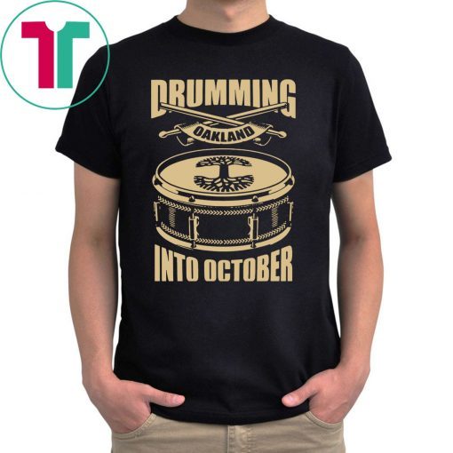 OAKLANDISH DRUMMING INTO OCTOBER TEE SHIRT