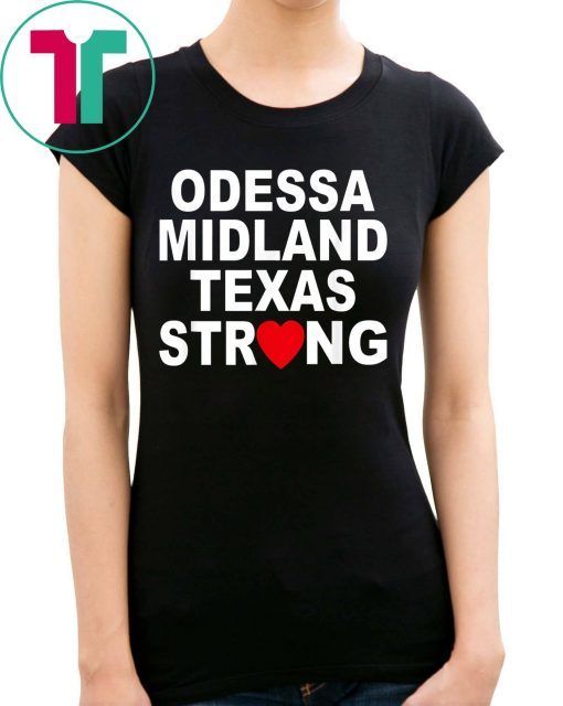 Odessa Midland Strong Shirt #MidlandStrong Shirt