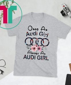 Once An Audi girl always a Audi Girl