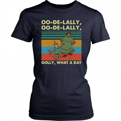 Oo de Lally Oo de Lally Golly what a day Classic T-Shirt