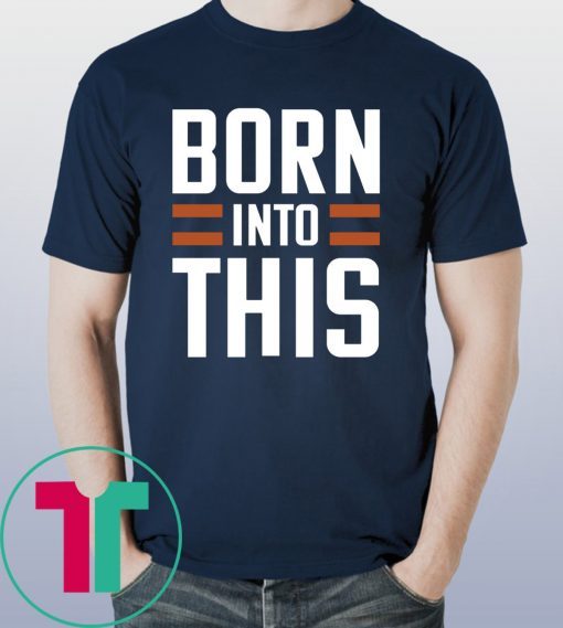 Born Into This Brown Cleveland Brown 2019 T-Shirts