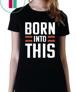 Born Into This Brown Cleveland Brown 2019 T-Shirts