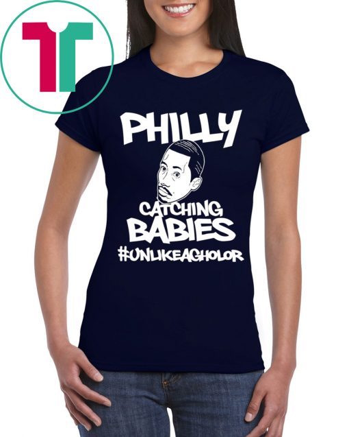 PHILLY CATCHING BABIES UNLIKE AGUILAR T-SHIRTS