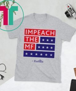 Rashida Impeach The MF Tee Shirt