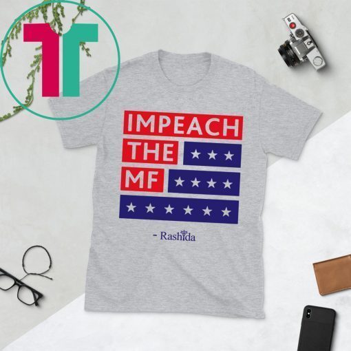 Rashida Impeach The MF Tee Shirt