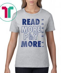 Read More Play More Dodgers T-Shirts