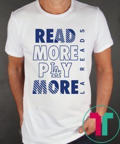 Read More Play More Dodgers T-Shirts