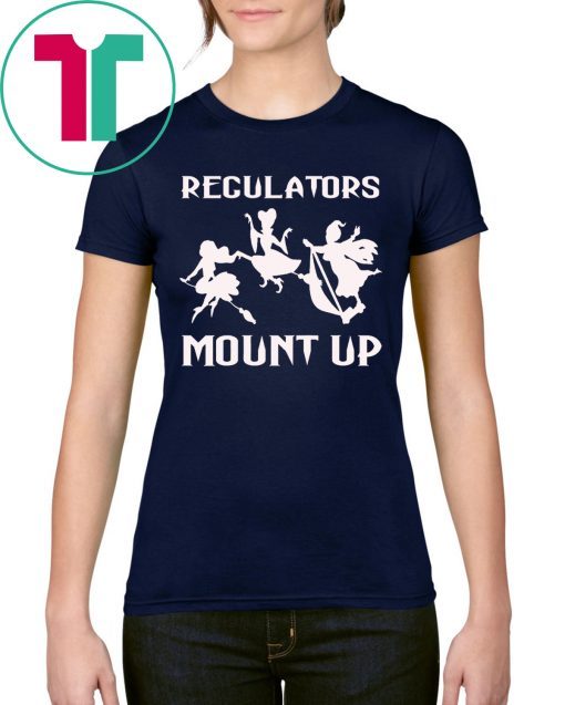 Regulators Mount Up Witches Halloween Costume Tee Shirt