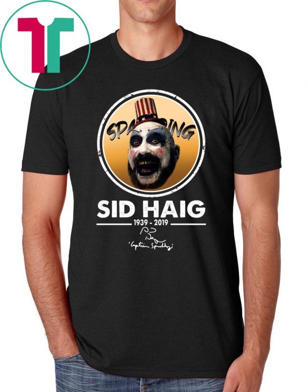 Rip Sid Haig Captain Spaulding 1939 2019 T-Shirts