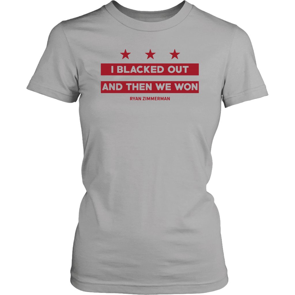 I Blacked Out And Then We Won Ryan Zimmerman T-shirt