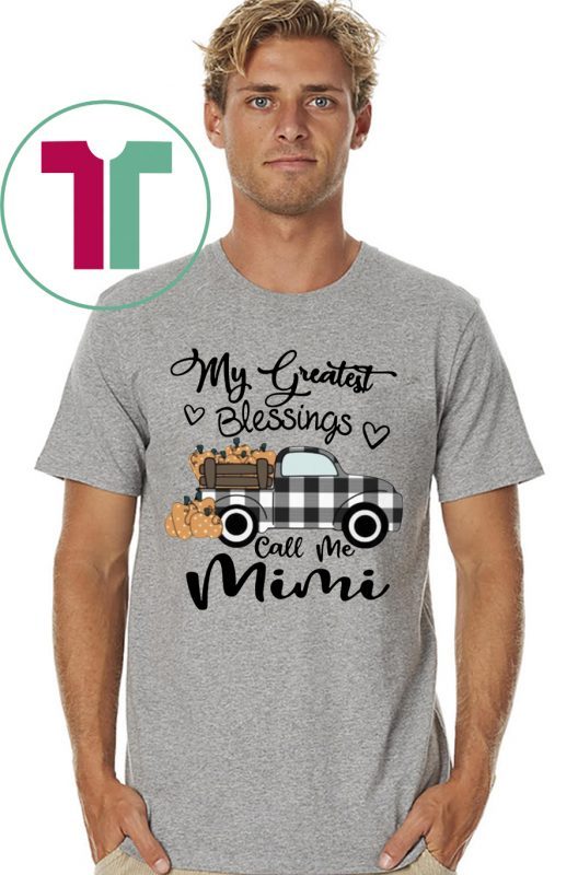 Car my greatest blessings call me Mimi 2019 T-Shirt