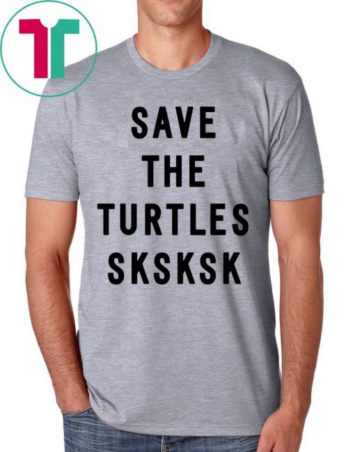 SKSKSK SAVE THE TURTLES TEE SHIRT