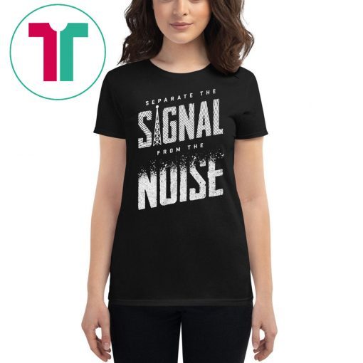 Separate The Signal From The Noise 2019 T-Shirt