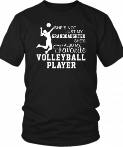 She's not just my granddaughter she's also my favorite volleyball player Unisex T-Shirt