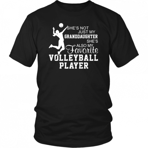 She's not just my granddaughter she's also my favorite volleyball player Unisex T-Shirt