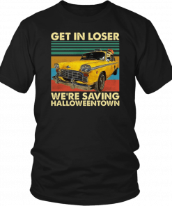 Skull Car Get in loser we're saving Halloweentown vintage 2019 T-Shirt